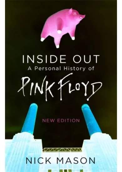Inside Out : A Personal History of Pink Floyd - New Edition