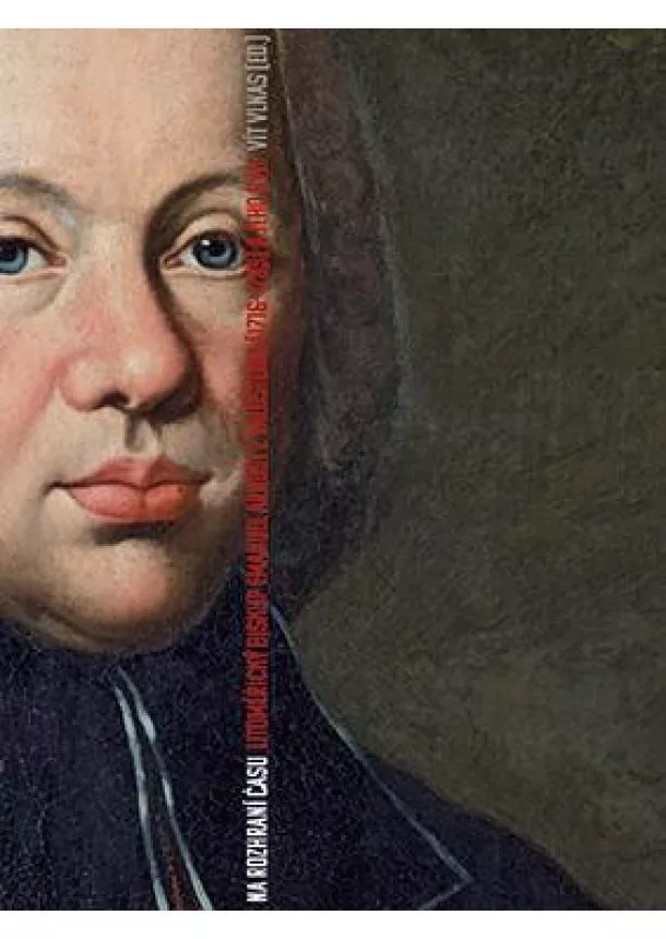 Vít Vlnas, kolektiv - Na rozhraní času - Emanuel Arnošt z Valdštejna (17161789) a jeho svět