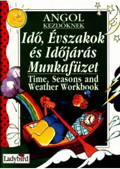 Angol kezdőknek - Idő, Évszakok és Időjárás Munkafüzet