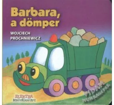 BARBARA, A DÖMPER /VIDÁM MUNKAGÉPEK