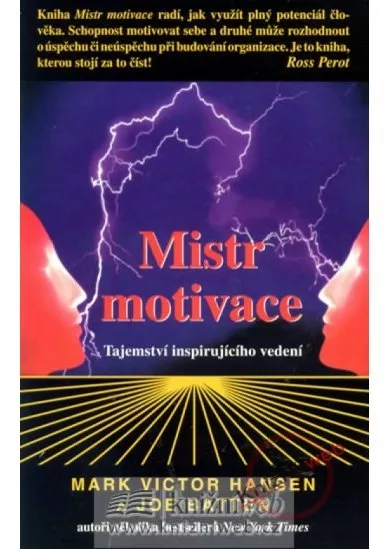 Mistr motivace - Tajemství inspirujícího vedení