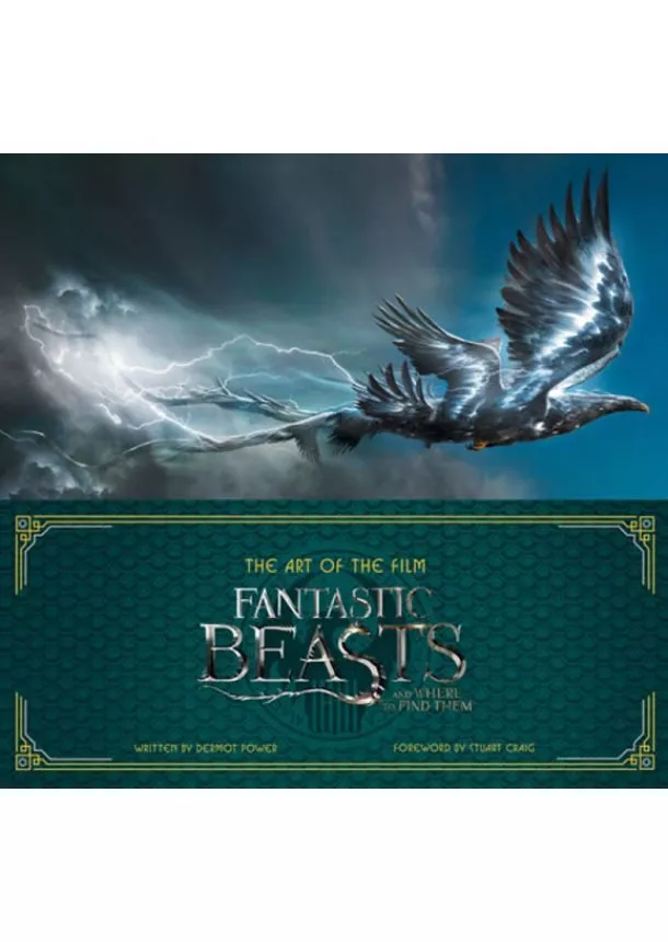 Dermot Power - The Art of the Film: Fantastic Beasts and Where to Find Them