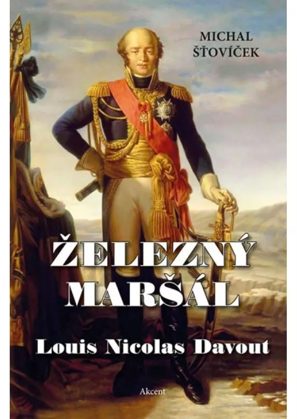 Michal Šťovíček - Železný maršál Louis Nicolas Davout