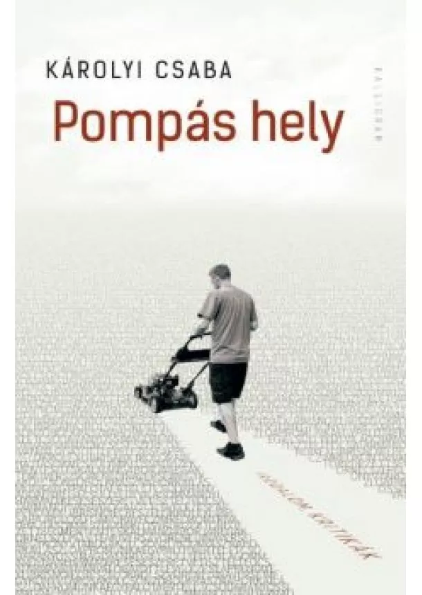 Károlyi Csaba - Pompás hely - Irodalom, kritikák