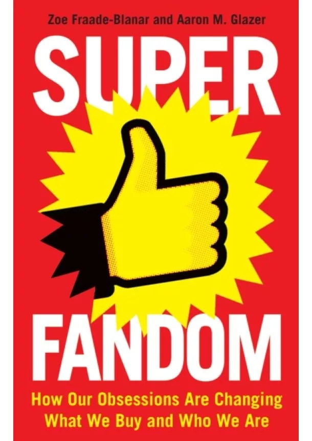 Zoe Fraade-Blanar, Aaron M. Glazer - Superfandom