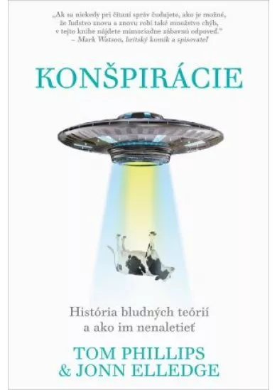 Konšpirácie - História bludných teórií a ako im nenaletieť
