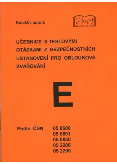 Učebnice s testovými otázkami z bezpečnostních ustanovení pro obloukové svařování - E