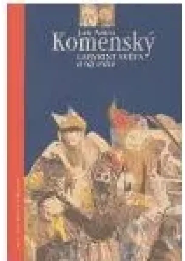 Komenský Jan Amos - Labyrint světa a ráj srdce