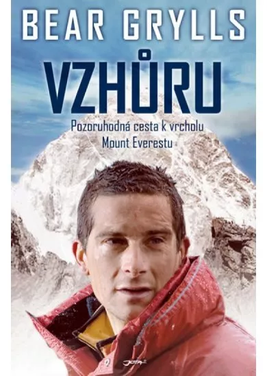 Vzhůru - Pozoruhodná cesta k vrcholu Mount Everestu