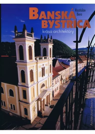 Banská Bystrica krása architektúry
