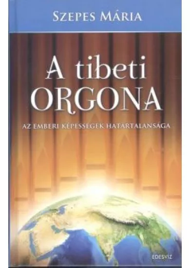 A tibeti orgona /Az emberi képességek határtalansága