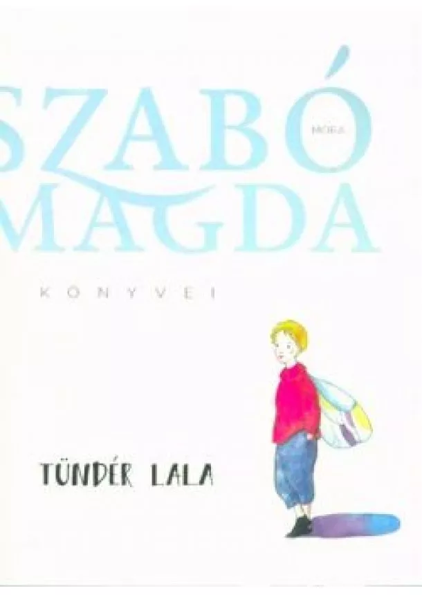Szabó Magda - Tündér Lala (7. kiadás)