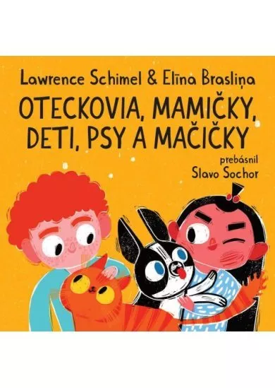 Oteckovia, mamičky, deti, psy a mačičky