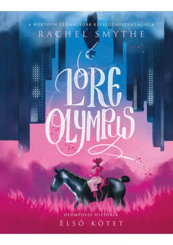 Rachel Smythe - Lore Olympus - Olümposzi história 1. (képregény)(új kiadás)