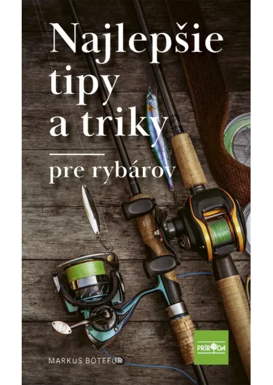 Najlepšie tipy a triky pre rybárov
