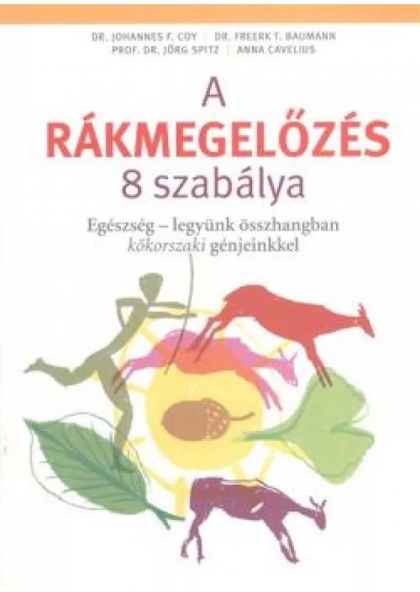 DR. JOHANNES F. COY - DR. FREERK T. BAUM - A RÁKMEGELŐZÉS 8 SZABÁLYA