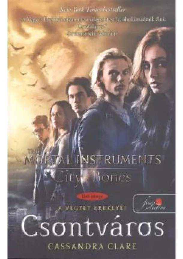 CASSANDRA CLARE - CSONTVÁROS - A HALÁL EREKLYÉI 1.