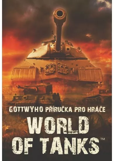 Gottwyho příručka pro hráče World of Tanks