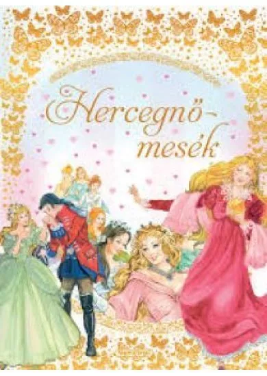 Rózsák meséi - Hercegnő mesék