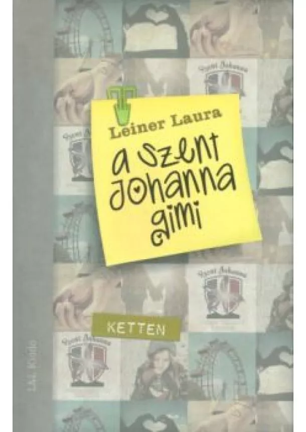 Leiner Laura - A Szent Johanna gimi 6. /Ketten