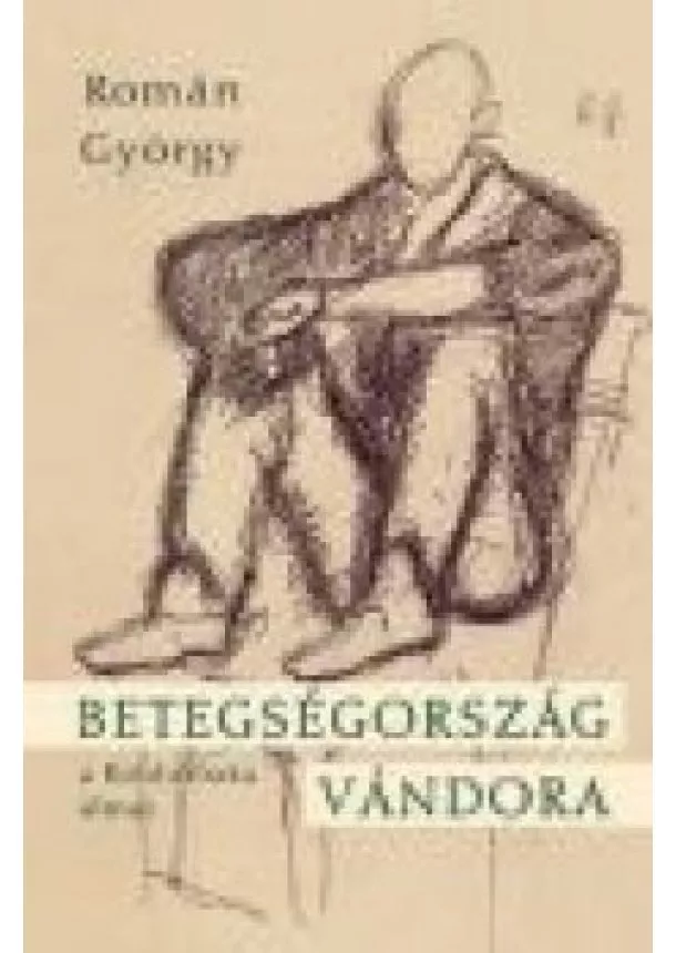 Román György - BETEGSÉGORSZÁG VÁNDORA
