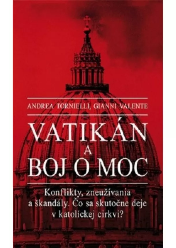Andrea Tornielli, Gianni Valente - Vatikán a boj o moc