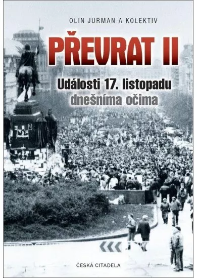 Převrat II - Události 17. listopadu dnešníma očima
