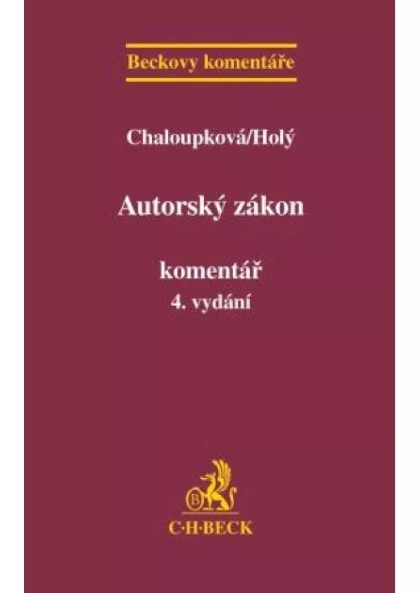 Helena Chaloupková, Petr Holý - Autorský zákon - Komentář, 4. vydání