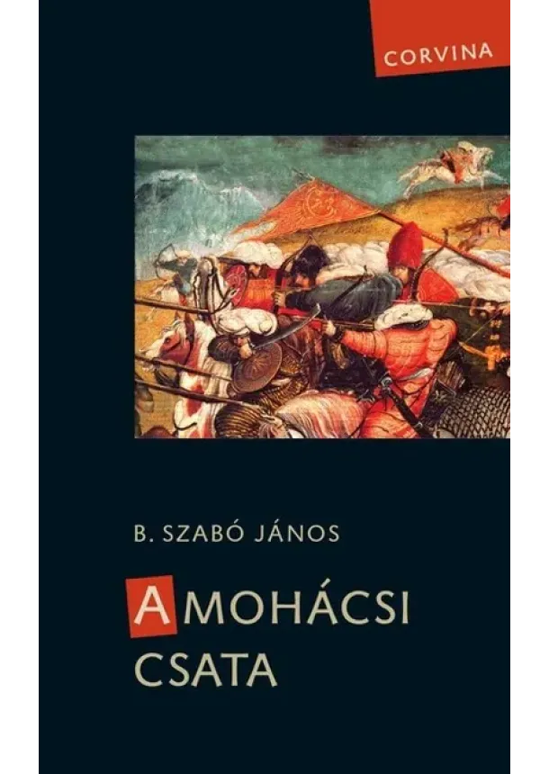 B. Szabó János - A mohácsi csata (4. kiadás)