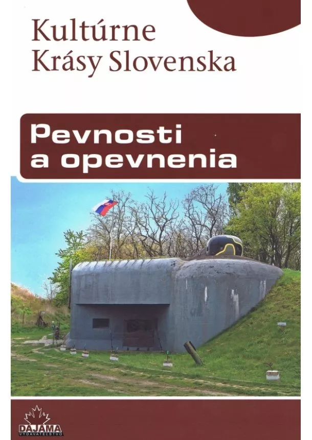 Matej Dudáš, Miroslav Eliáš, Martina Orosová - Kultúrne krásy Slovenska - Pevnosti a opevnenia