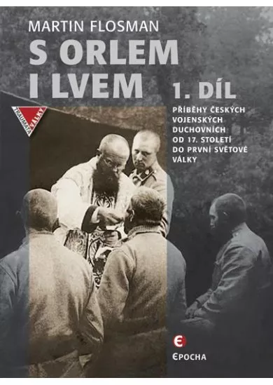S orlem i lvem 1 - Příběhy českých vojen