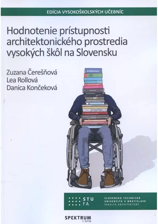 Zuzana Čerešňová, Lea Rollová, Danica Končeková - Hodnotenie prístupnosti architektonického prostredia vysokých škôl na Slovensku