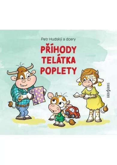 PROCHÁZKOVÁ MARIKA, MARTINA HUDEČKOVÁ  HUDSKÝ A DCERY: PŘÍHODY TELÁTKA POPLETY (MP3-CD)