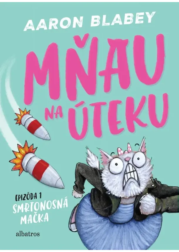 Aaron Blabey - Mňau na úteku 1