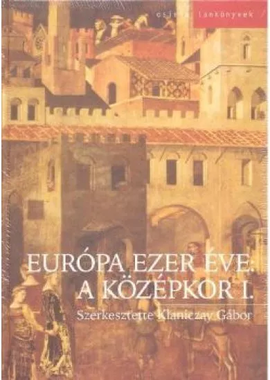 EURÓPA EZER ÉVE: A KÖZÉPKOR I-II.