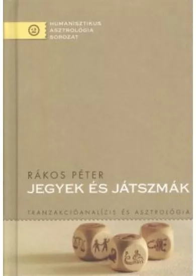 JEGYEK ÉS JÁTSZMÁK - TRANZAKCIÓANALÍZIS ÉS ASZTROLÓGIA