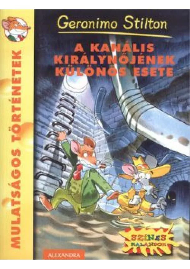 GERONIMO STILTON - A KANÁLIS KIRÁLYNŐJÉNEK KÜLÖNÖS ESETE