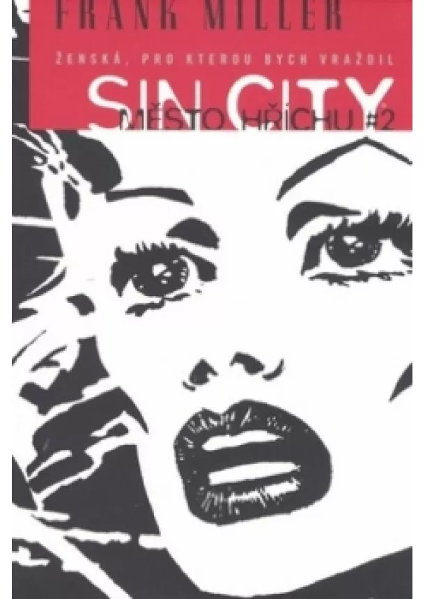 Frank Miller - Sin City: Město hříchu #2 - Ženská, pro kterou bych vraždil