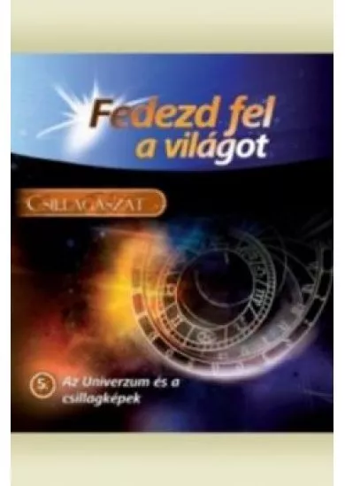 Fedezd fel a világot! 5 - Az ​Univerzum és a csillagképek