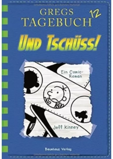 Gregs Tagebuch 12: Und tschüss!: Band 1