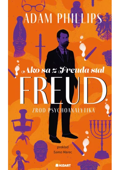 Ako sa z Freuda stal FREUD. Zrod psychoanalytika