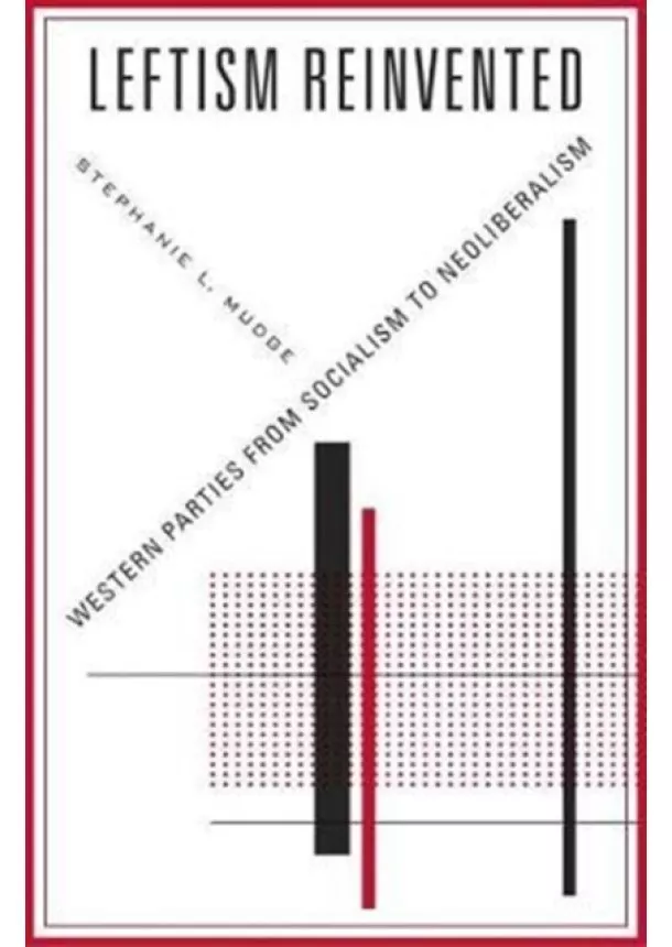 Stephanie L. Mudge - Leftism Reinvented