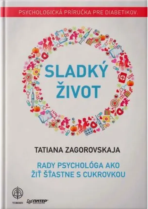 Tatiana Zagorovskaja - Sladký život s cukrovkou - Rady psychológa ako žiť šťastne s cukrovkou