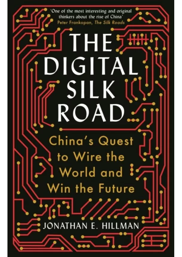 Jonathan E. Hillman - Digital Silk Road
