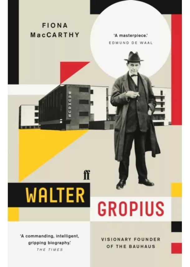 Fiona MacCarthy - Walter Gropius