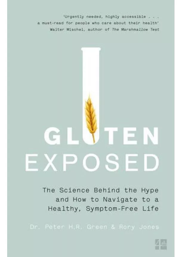 Peter Green, Rory Jones - Gluten Exposed: The Science Behind The Hype