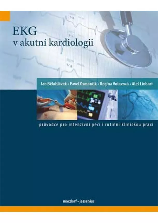Jan Bělohlávek a kol. - EKG v akutní kardiologii
