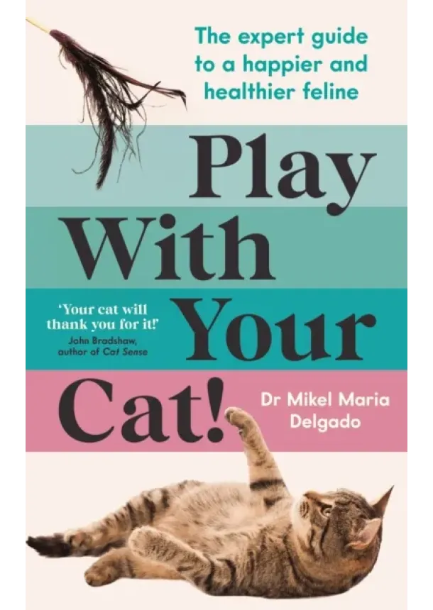 Dr Mikel Maria Delgado - Play With Your Cat!