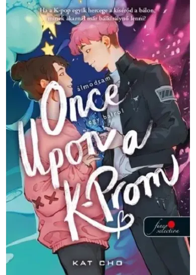 Once Upon a K-Prom - Álmodtam egy bálról