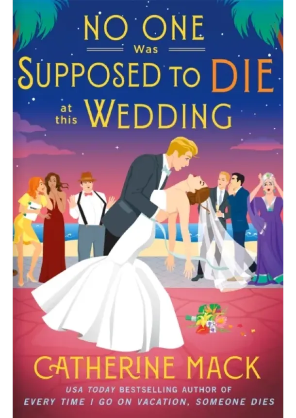 Catherine Mack - No one was Supposed to Die at this Wedding